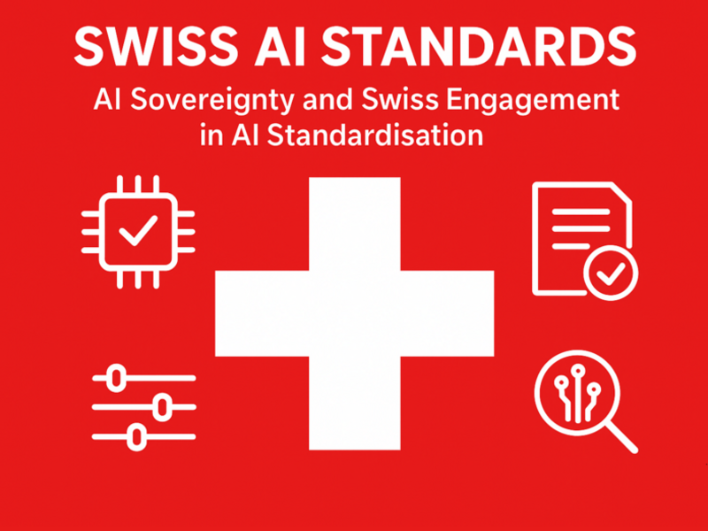 Swiss AI Standards? - Sovereignty & Swiss Engagement in AI Standardisation
